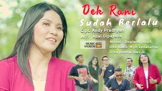 Dek Rani - Sudah Berlalu { Musik Video}