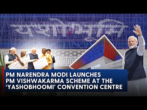 Live: PM Modi launches 'PM Vishwakarma' for artisans & craftspeople, 'Yashobhoomi' Convention Centre