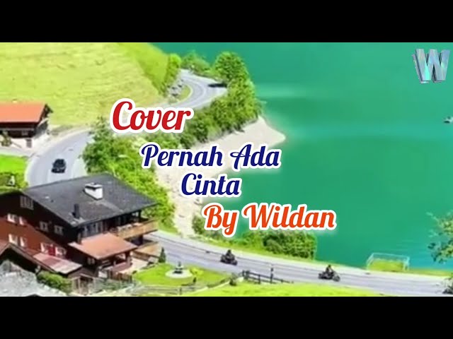 Wildan - Pernah Ada Cinta (cover) class=