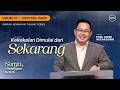 IBADAH KENAIKAN TUHAN YESUS 1 | KEKEKALAN DIMULAI DARI SEKARANG - PDM. ARIEF WICAKSONO