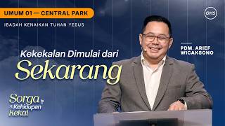 IBADAH KENAIKAN TUHAN YESUS 1 | KEKEKALAN DIMULAI DARI SEKARANG - PDM. ARIEF WICAKSONO
