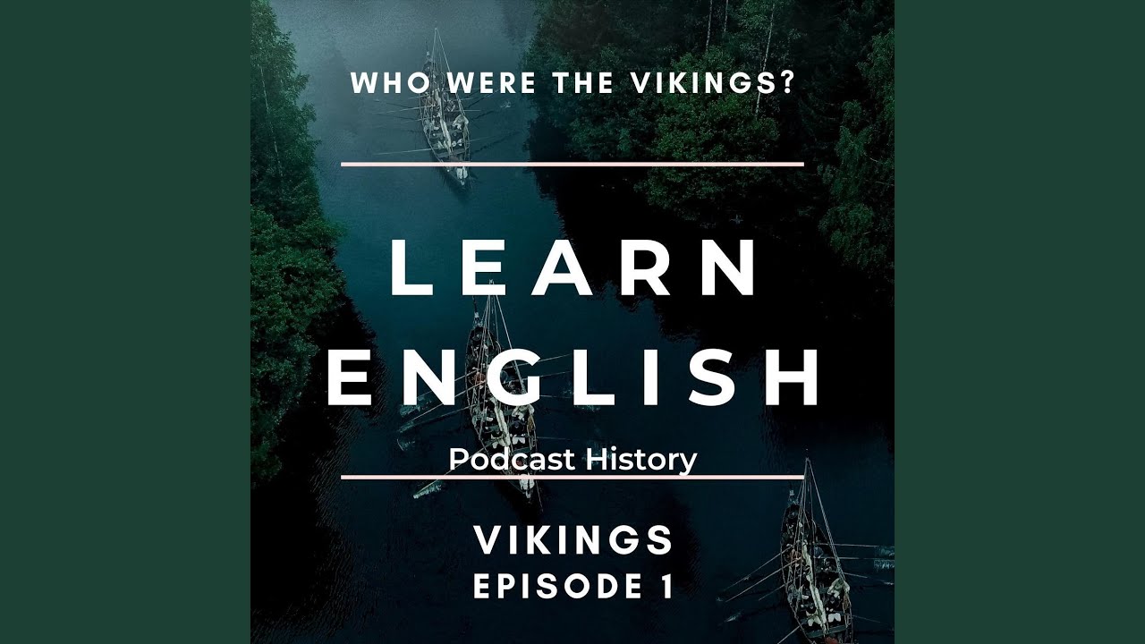 Learn English Podcast: The Vikings Wanted to Explore