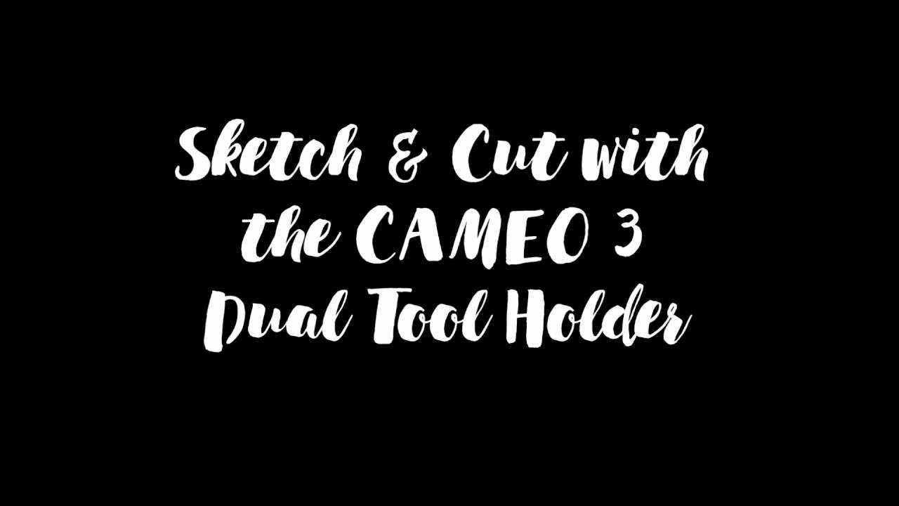Sketch Cut With The Cameo 3 Dual Tool Holder
