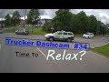 Trucker Dashcam  #34 Time to Relax?