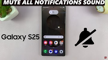 How To Mute All Notification Sounds On Samsung Galaxy S25 / S25 Ultra