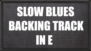Slow Blues Backing Track In E