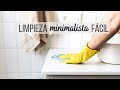 Hábitos minimalistas para una limpieza FÁCIL & RÁPIDA | Limpieza eficiente.