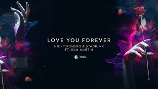 Nicky Romero and Stadiumx feat. Sam Martin - love you forever