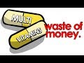 Are Multivitamins a Waste of Money?