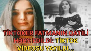Azərbaycanli Ti̇ktoker Fatmanin Qati̇li̇ Həbs Edi̇ldi̇ Ti̇ktok Vi̇deosu Yayildi