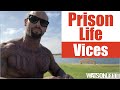 Prison life vices