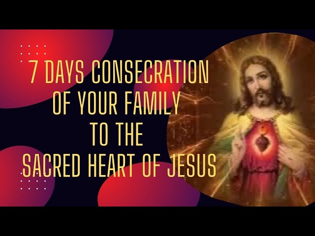 Your Family's Consecration to the Sacred Heart with Word of God and Morning Blessing. Day 1 class=