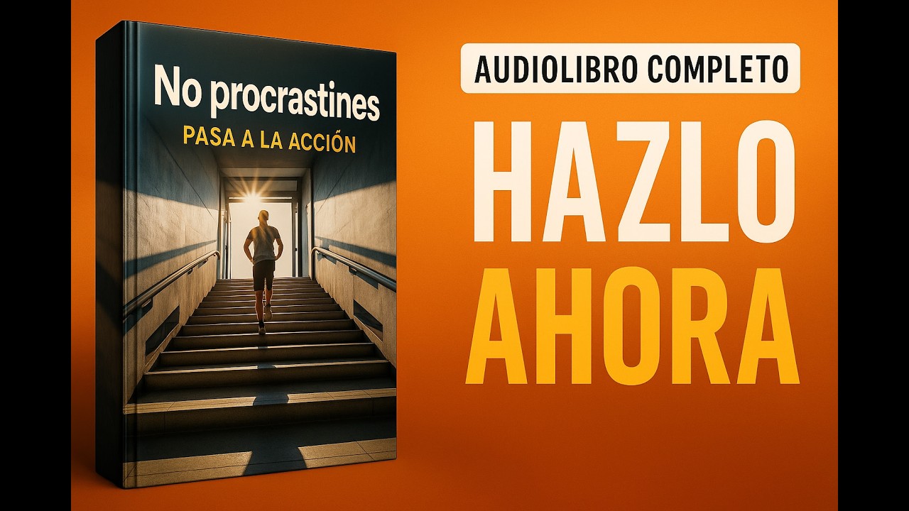 Procrastinación: deja de procrastinar (Audiolibro completo)