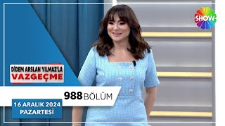 Didem Arslan Yılmazla Vazgeçme 988. Bölüm 16 Aralık 2024