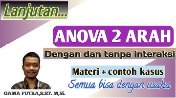 ANOVA dua arah PART 2  (Dengan dan Tanpa interaksi)