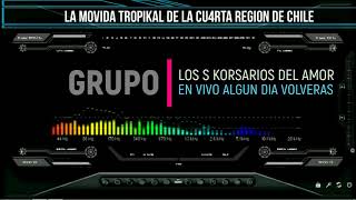 Video thumbnail of "Los Super Korsarios del Amor -  Algun dia volveras"