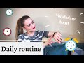 Daily routine / present tense / review verbs / time / reflexive verbs / what I do every day