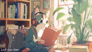Music to put you in a better mood☀ Lofi Cat, Relax, Work, Study, Stress Relief