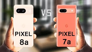 Google Pixel 8a Vs Pixel 7a Specs Review