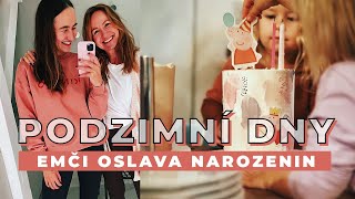 Podzimní dny a Emči oslava narozenin | VLOG