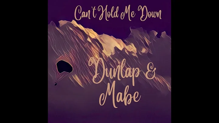 Dunlap & Mabe - Can't Hold Me Down (Official Video)
