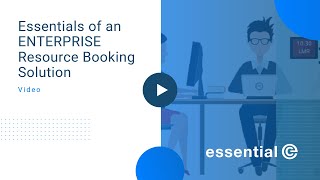 Essentials of an ENTERPRISE Resource Booking Solution Webinar