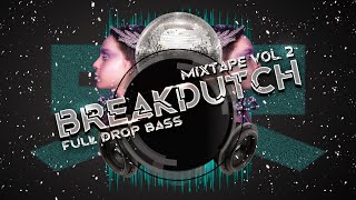 BREAKDUTCH MIXTAPE VOL. 2 | FULL DROP BASS