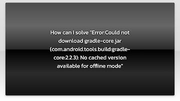 How can I solve "Error:Could not download gradle-core.jar (com.android.tools.build:gradle-core:2...