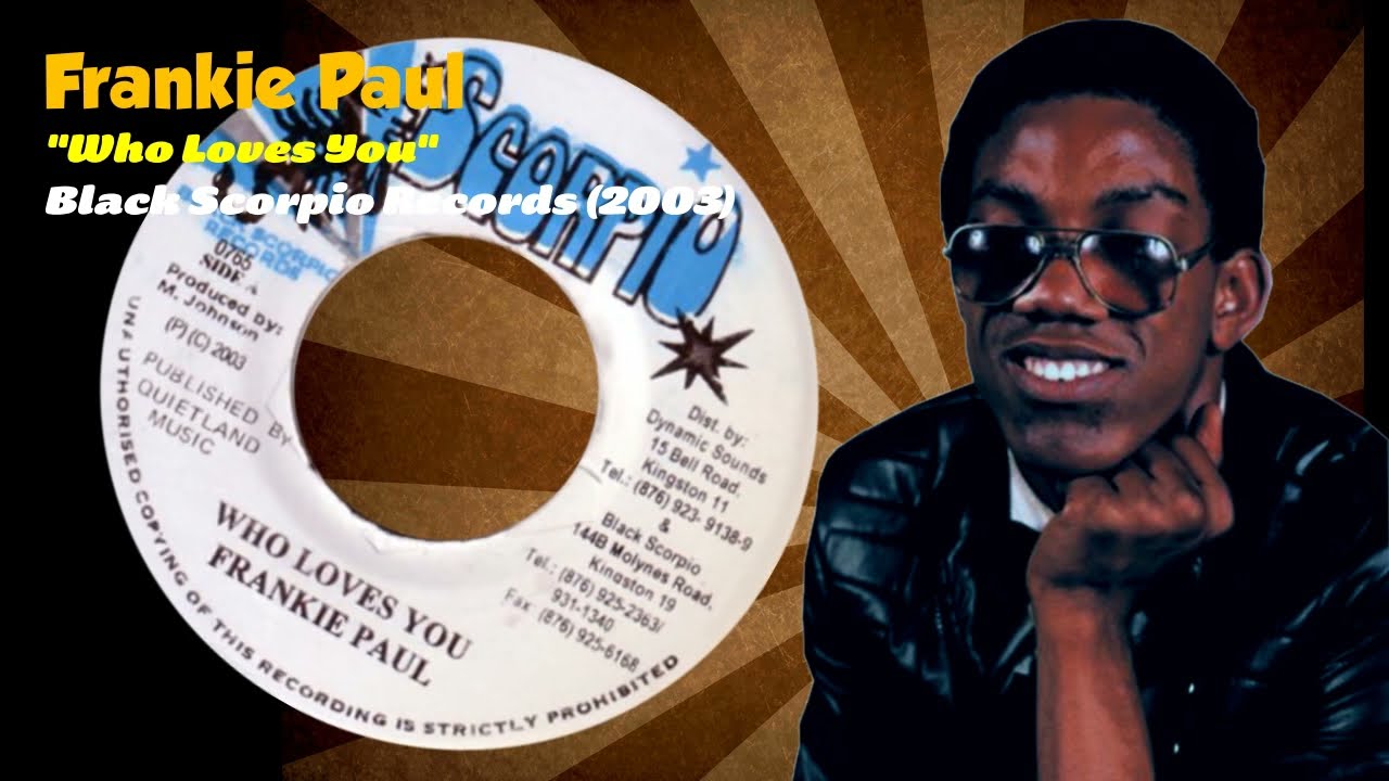 Frankie Paul - Who Loves You (Black Scorpio Records) 2003 - YouTube