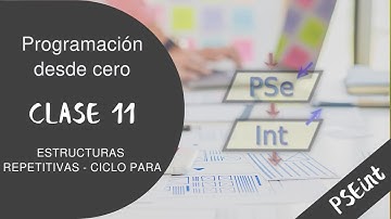 🚀📢Aprende a programar desde cero GRATIS con PSEint | Clase 11 | Estructuras repetitivas ciclo PARA 🌀