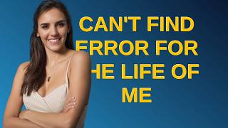 Tex: Can't Find Error for the Life of Me