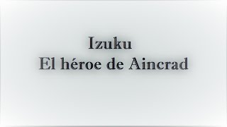 Izuku el héroe de Aincrad OP | Fanfiction