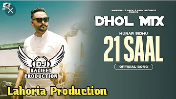21 Saal Dhol Mix Hunar Sidhu Ft Lahoria Production New Punjabi Song 2023 Remix