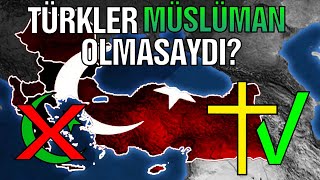 Türkler Müslüman Olmasaydı? #NeOlurdu | Ne Olurdu?