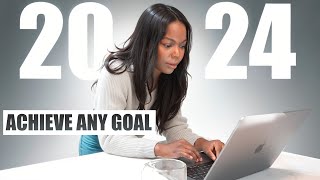 How To Actually Reach Your Goals in 2024