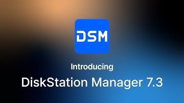Introducing DiskStation Manager 7.3 | Synology