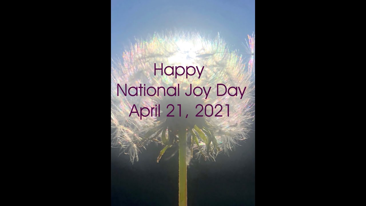 Happy National Joy Day April 21 YouTube