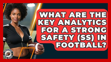 What Are The Key Analytics For A Strong Safety (SS) In Football? - Gridiron Data Digest