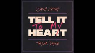 Cash Cash & Taylor Dayne - Tell It To My Heart (Extended Mix)