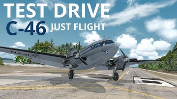 Test Drive | Just Flight C-46 Commando