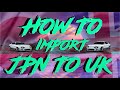 How to import a car from JAPAN to UK *ZERVTEK*