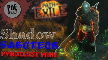 【Path of Exile - PoE】Pyroclast Mine Build - Saboteur Shadow
