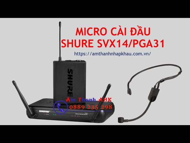 Micro không dây cài đầu Shure SVX14/PGA31 cho giáo viên