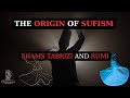 Evolution of sufi mysticism   shams tabrizi  rumis journey