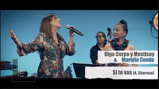 Olga Cerpa &amp; Mestisay ft. Mariela Condo - Si te vas