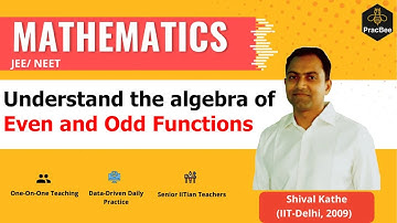 Relations and Functions: Algebra of Even and Odd Functions by Shival Kathe (IIT Delhi), JEE Math