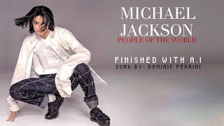 Michael Jackson - People Of The World (Finished Version) I MADE WITH A.I I FANMADE