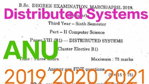 ANU 3rdyear 6th sem Distributed Systems 2019 2020 2021 previous papers