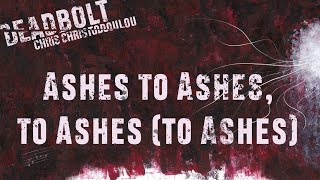 Chris Christodoulou - Ashes to Ashes, to Ashes (to Ashes) | DEADBOLT (2016) [w/ Christos Spirakis]