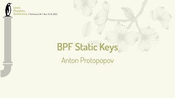 BPF Static Keys - Anton Protopopov